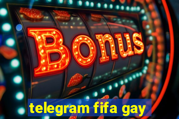 telegram fifa gay